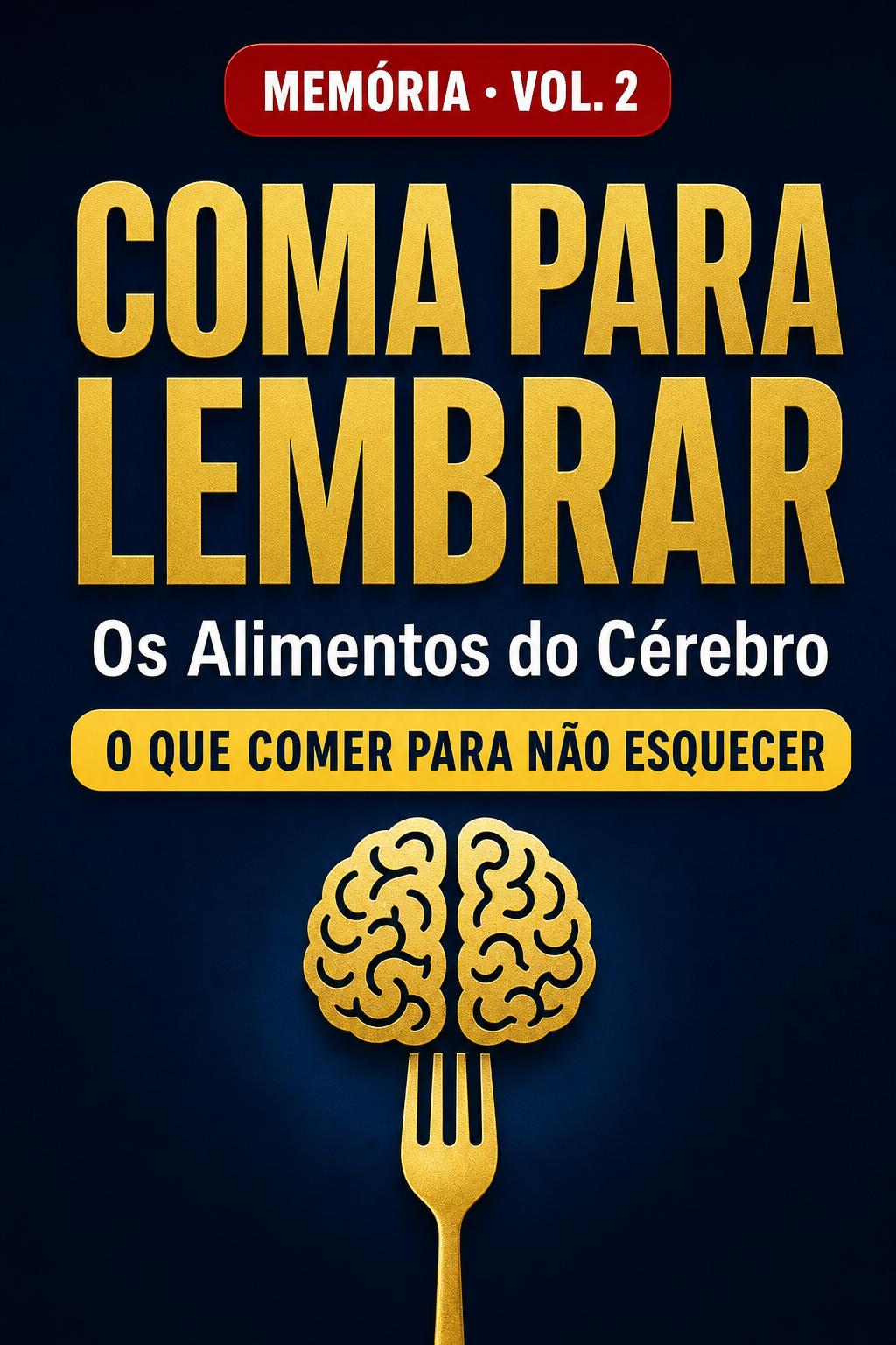 Capa — Como Melhorar a Sua Memória — Vol. 2: Coma para Lembrar