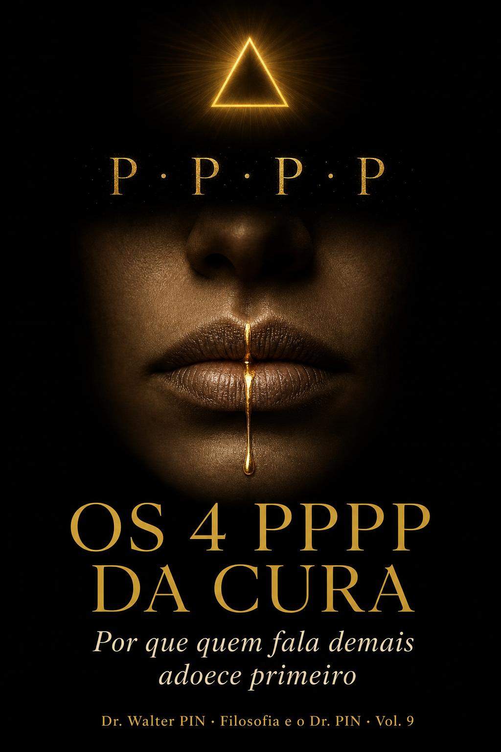 Capa — OS 4 PPPP DA CURA — por que quem fala demais adoece primeiro